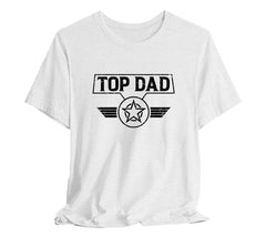 Top Dad T-Shirt, Perfect for Fathers Day | Father's Day Gift, Funny Fa | Day Gift, Funny Father Shirt,