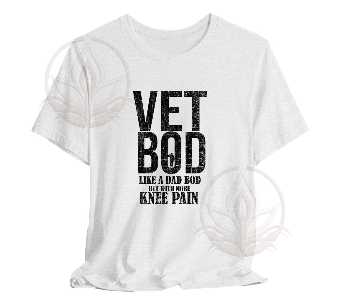 Vet Bod Like a Dad Bod But With More Knee Pain Tee, Veteran T-Shirt, K | -Shirt, Knee Pain Shirt, Father day tee, Vet shirt, Army veteran gift, Air Force Sweatshirt, Father day