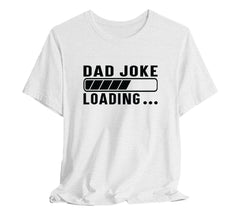 Fathers Day Gift T shirt For Dad, Dad Joke Loading T-Shirt, Birthday G | Dad, Dad Joke Loading