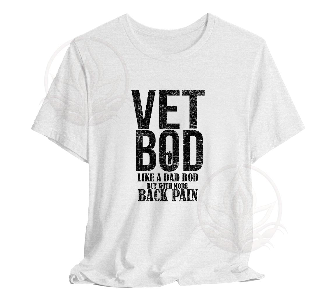 Vet Bod Like a Dad Bod But With More Back Pain Tee, Veteran T-Shirt, B | -Shirt, Back Pain Shirt, Father day tee, Vet shirt, Army veteran gift, Air Force Sweatshirt, Father day