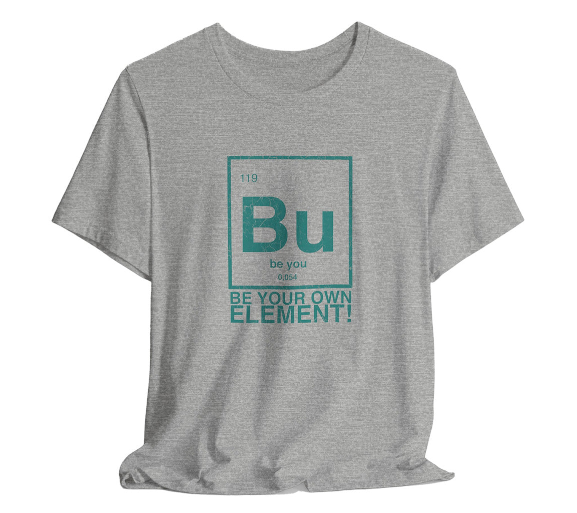 The Bu-tiful You T-Shirt: Celebrate Individuality with a 119th Element | Bu-tiful