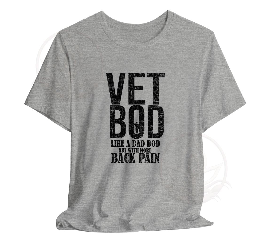 Vet Bod Like a Dad Bod But With More Back Pain Tee, Veteran T-Shirt, B | -Shirt, Back Pain Shirt, Father day tee, Vet shirt, Army veteran gift, Air Force Sweatshirt, Father day