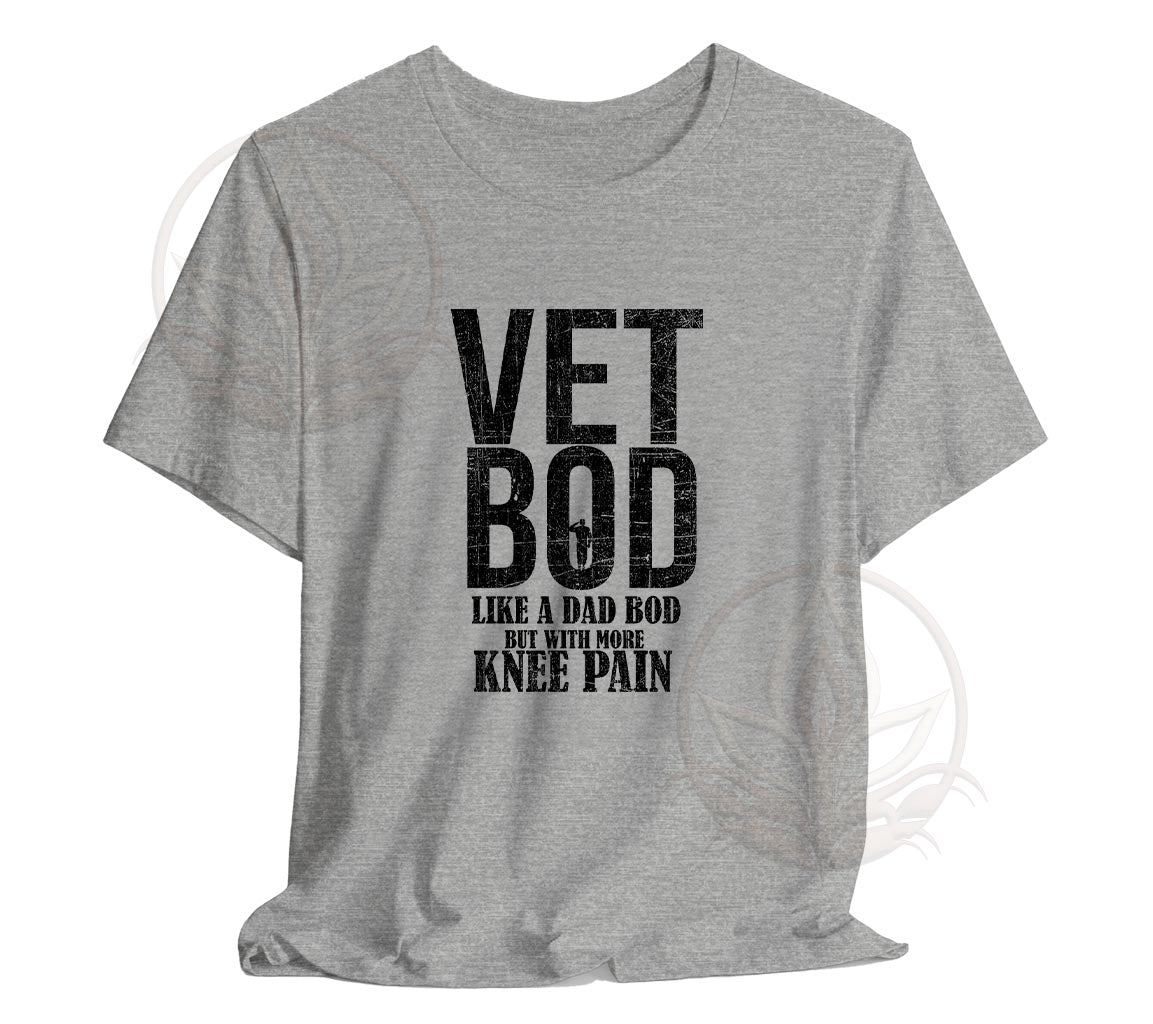 Vet Bod Like a Dad Bod But With More Knee Pain Tee, Veteran T-Shirt, K | -Shirt, Knee Pain Shirt, Father day tee, Vet shirt, Army veteran gift, Air Force Sweatshirt, Father day