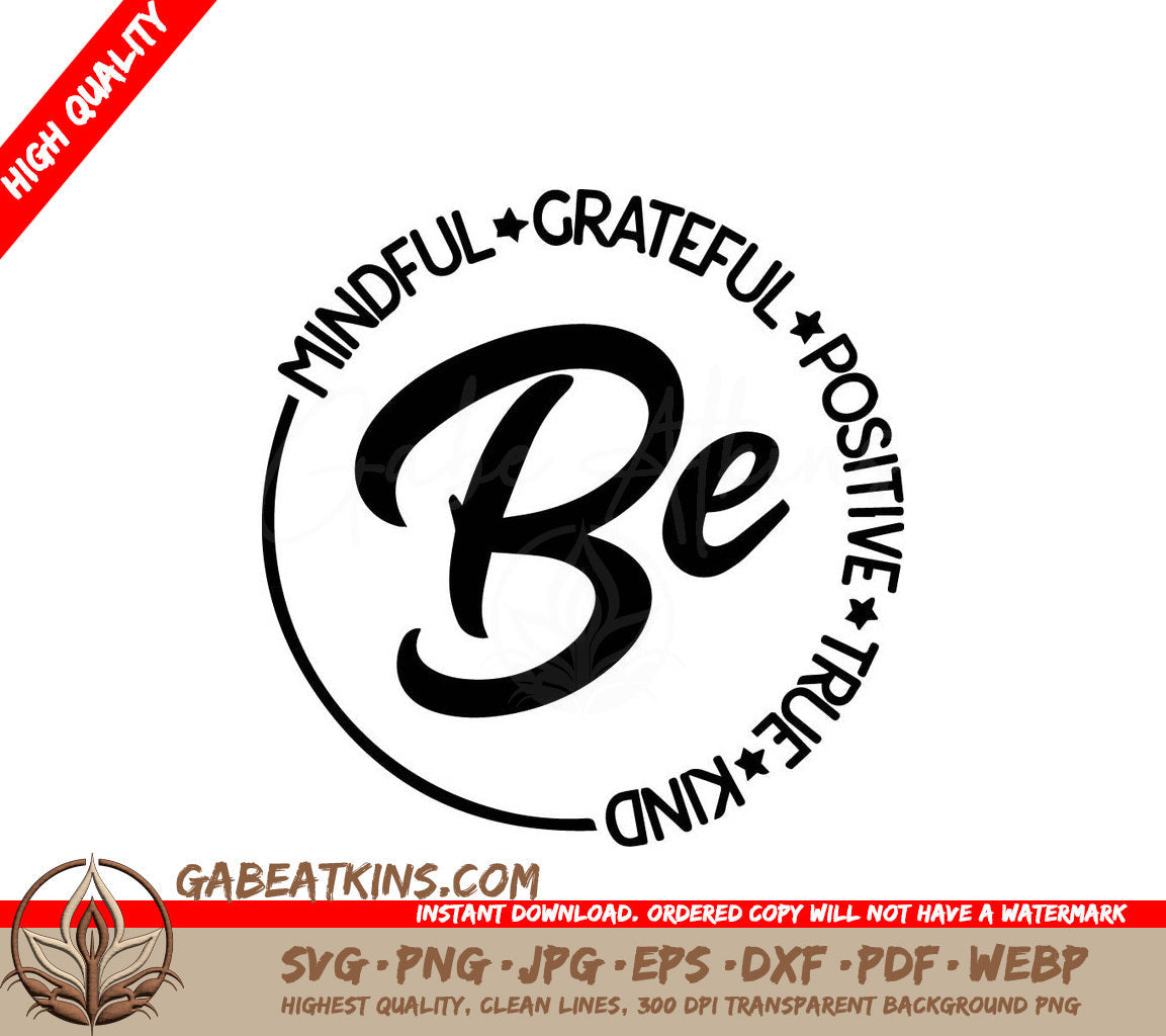 A Logo That Says Mindful Grateful Positive True Kind SVG - BE Mindful Grateful Positive True Kind SVG SVG