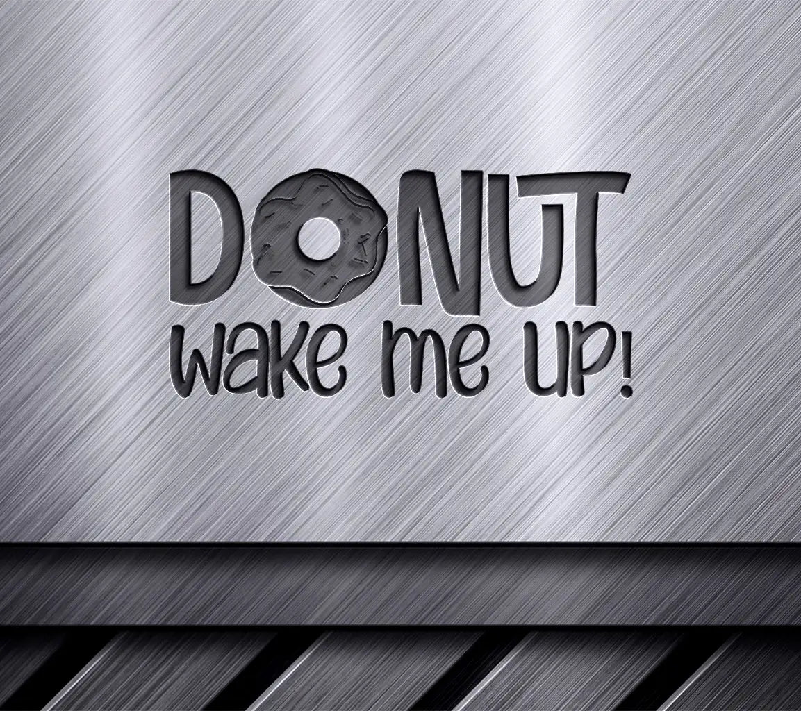 Donut Wake Me Up SVG - Chocolate Frosting & Sprinkles SVG