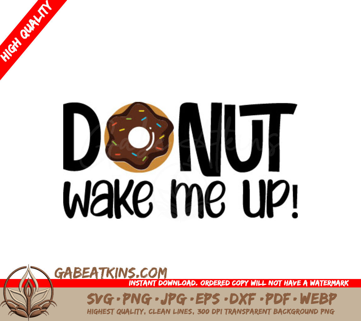 Donut Wake Me Up SVG - Chocolate Frosting & Sprinkles SVG