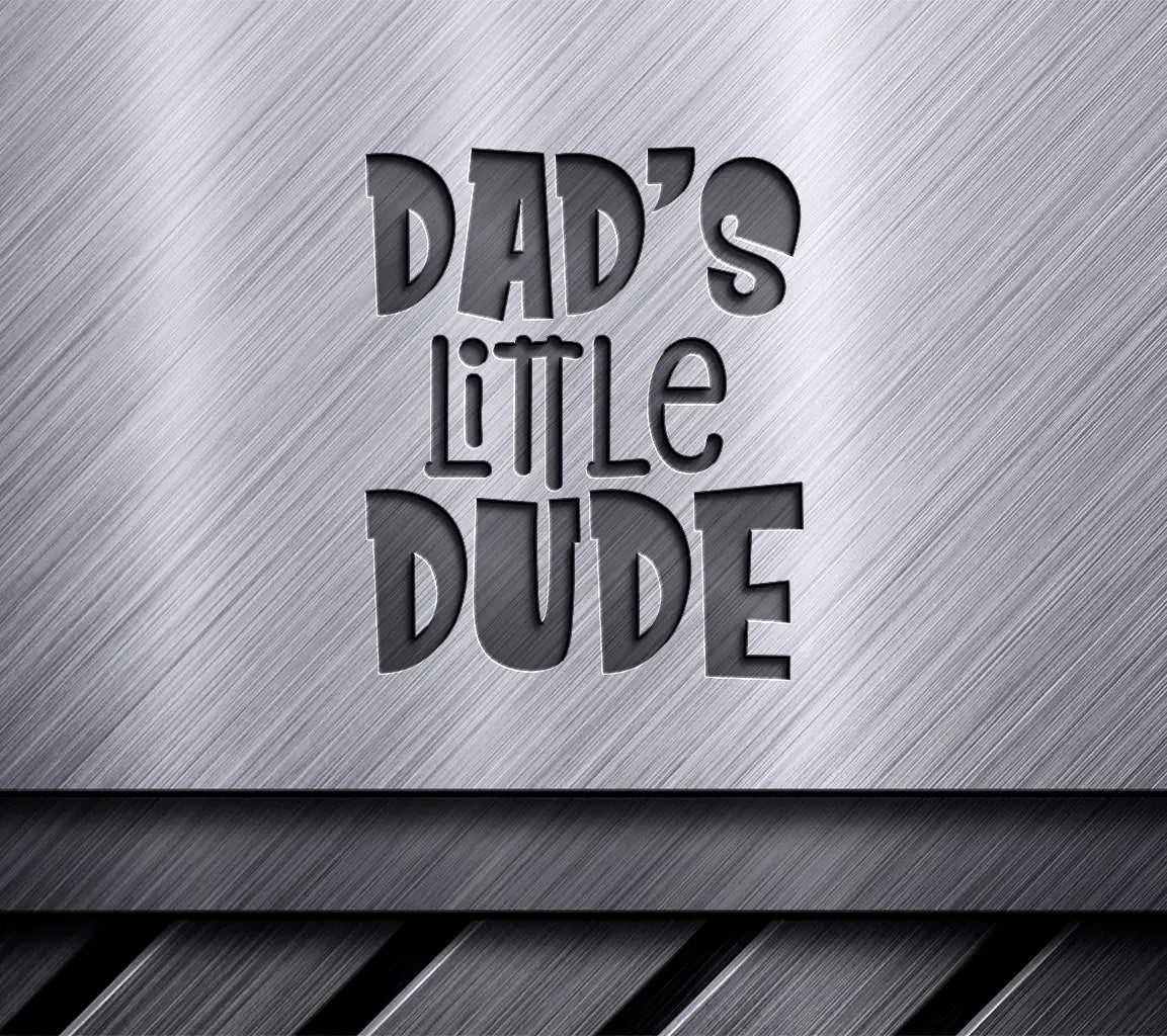 Dad's Little Dude SVG -  Design SVG