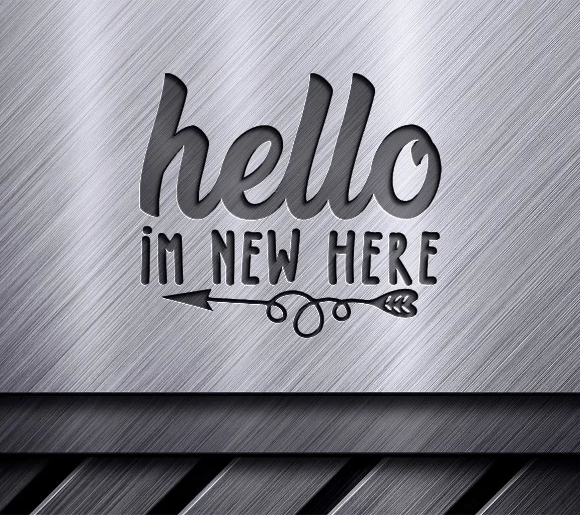 Hello Im New Here Arrow SVG -  Sign SVG