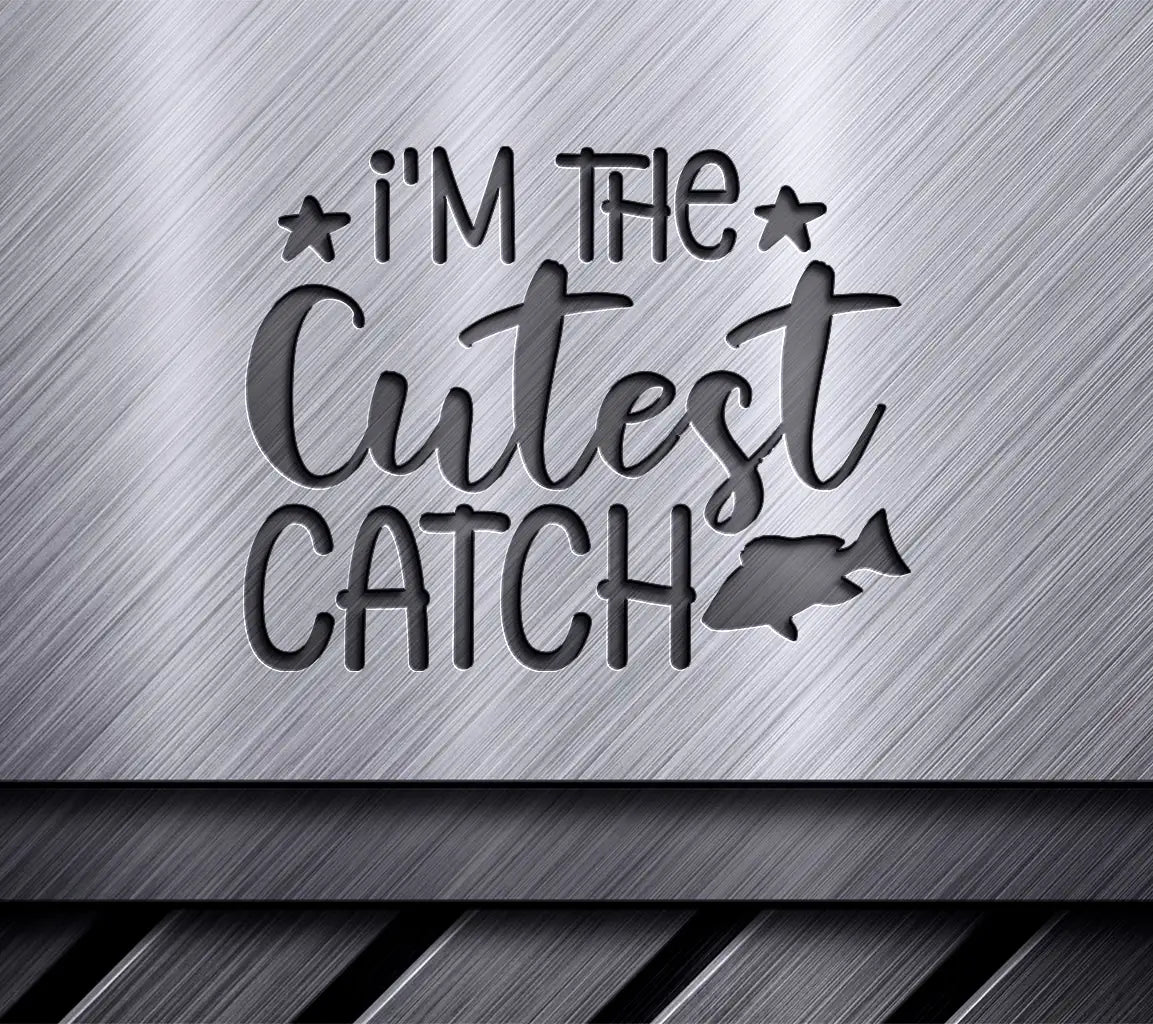 Im the Cutest Catch SVG - Baby Fish Design SVG