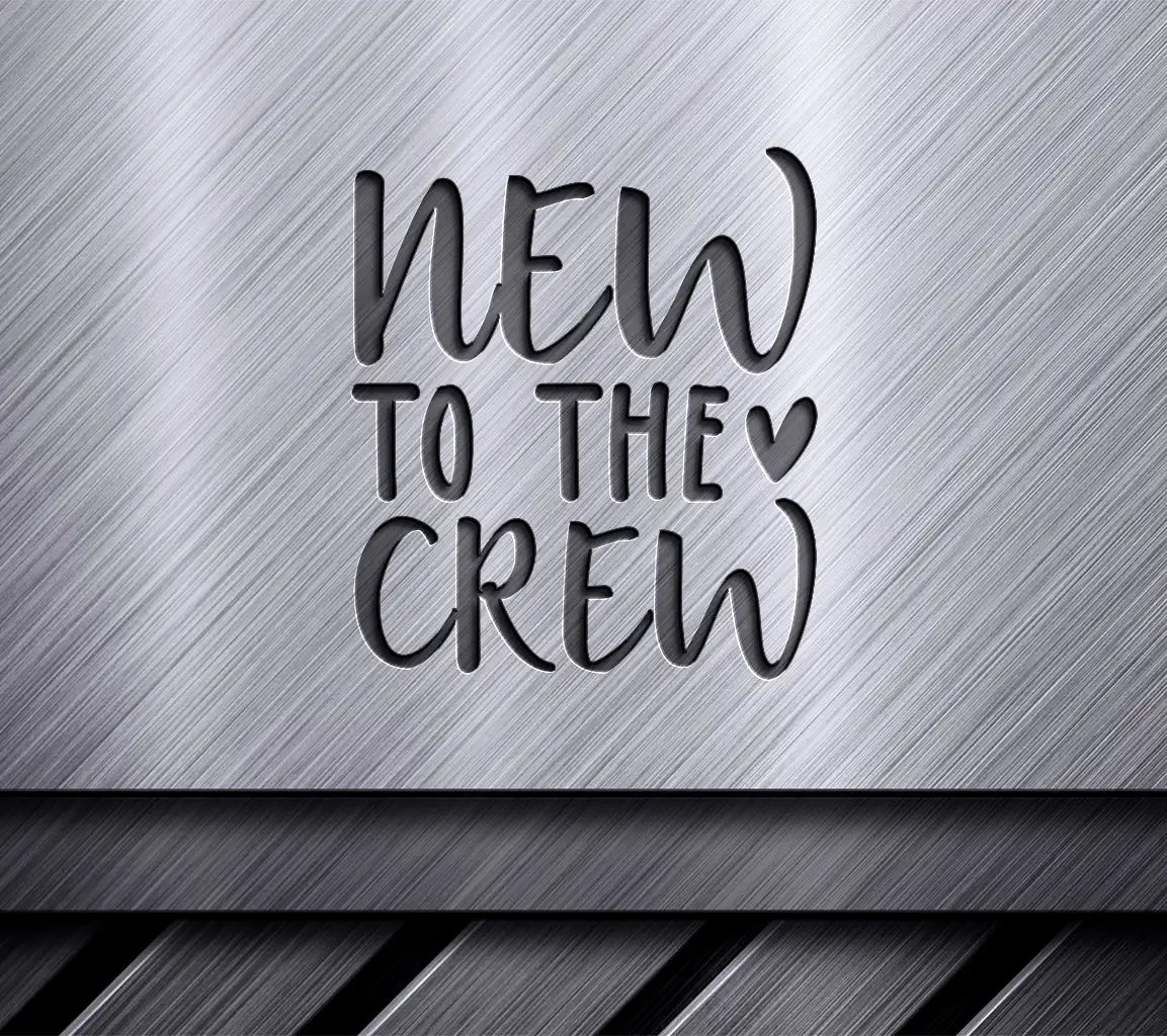 New to the Crew SVG - Black Text on White Background SVG