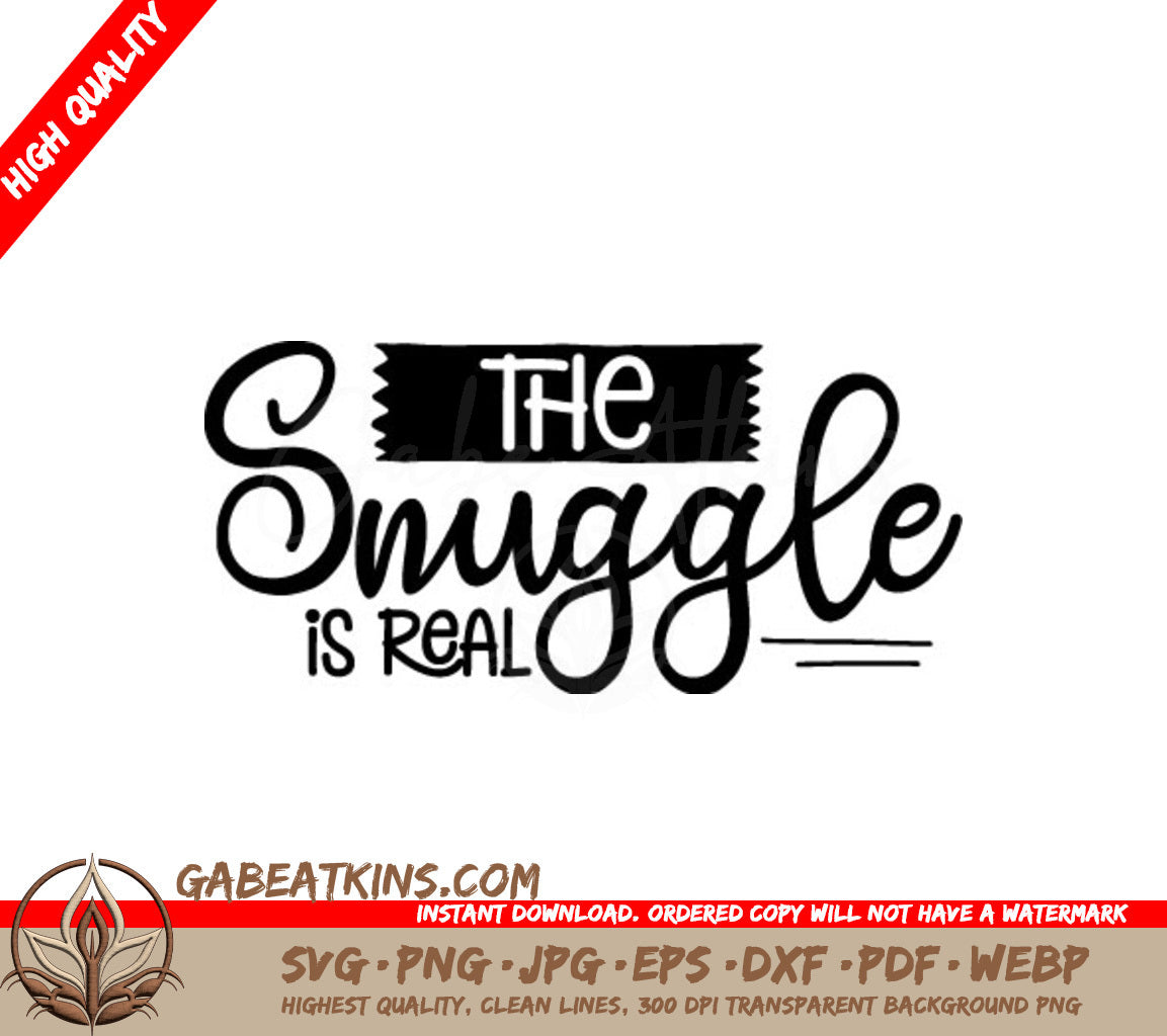 The Snuggle Is Real  SVG Logo - Baby Design SVG