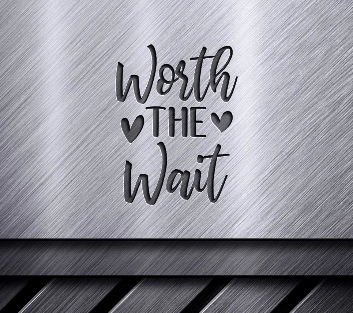 Worth The Wait SVG - Baby Shower Cut File SVG