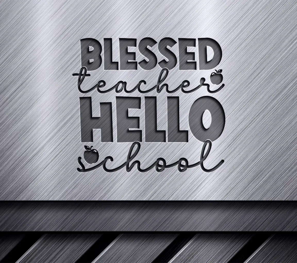 Blessed Teacher Hello School SVG - Back to School Design SVG