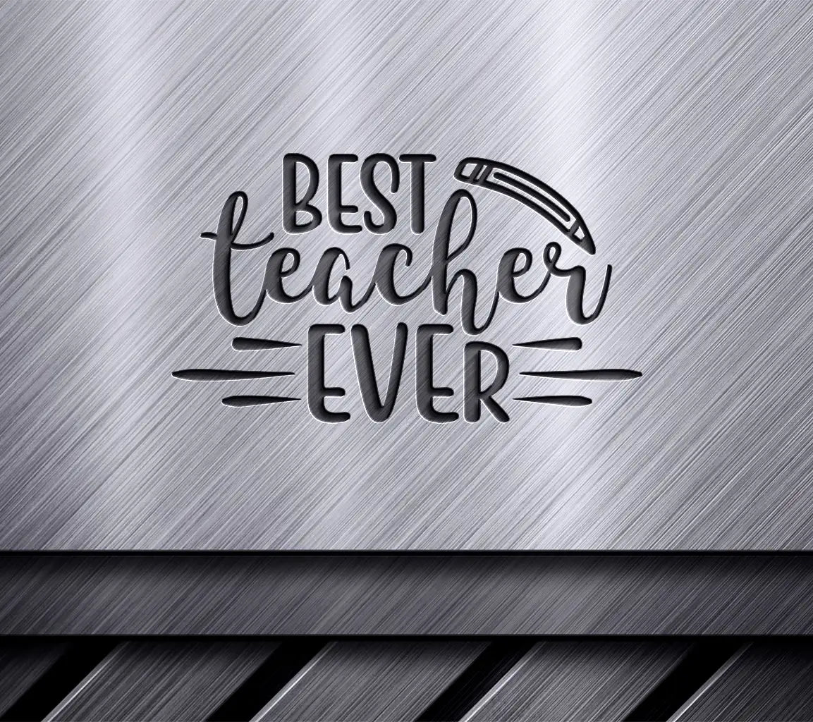 Best Teacher Ever SVG Cut File - Yellow & Red Sign with Pencil SVG