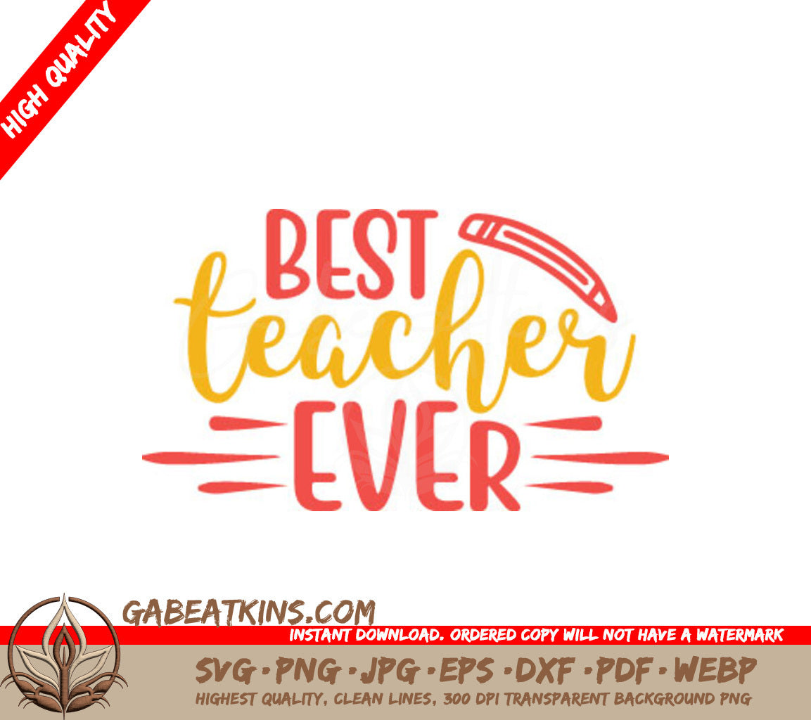 Best Teacher Ever SVG Cut File - Yellow & Red Sign with Pencil SVG