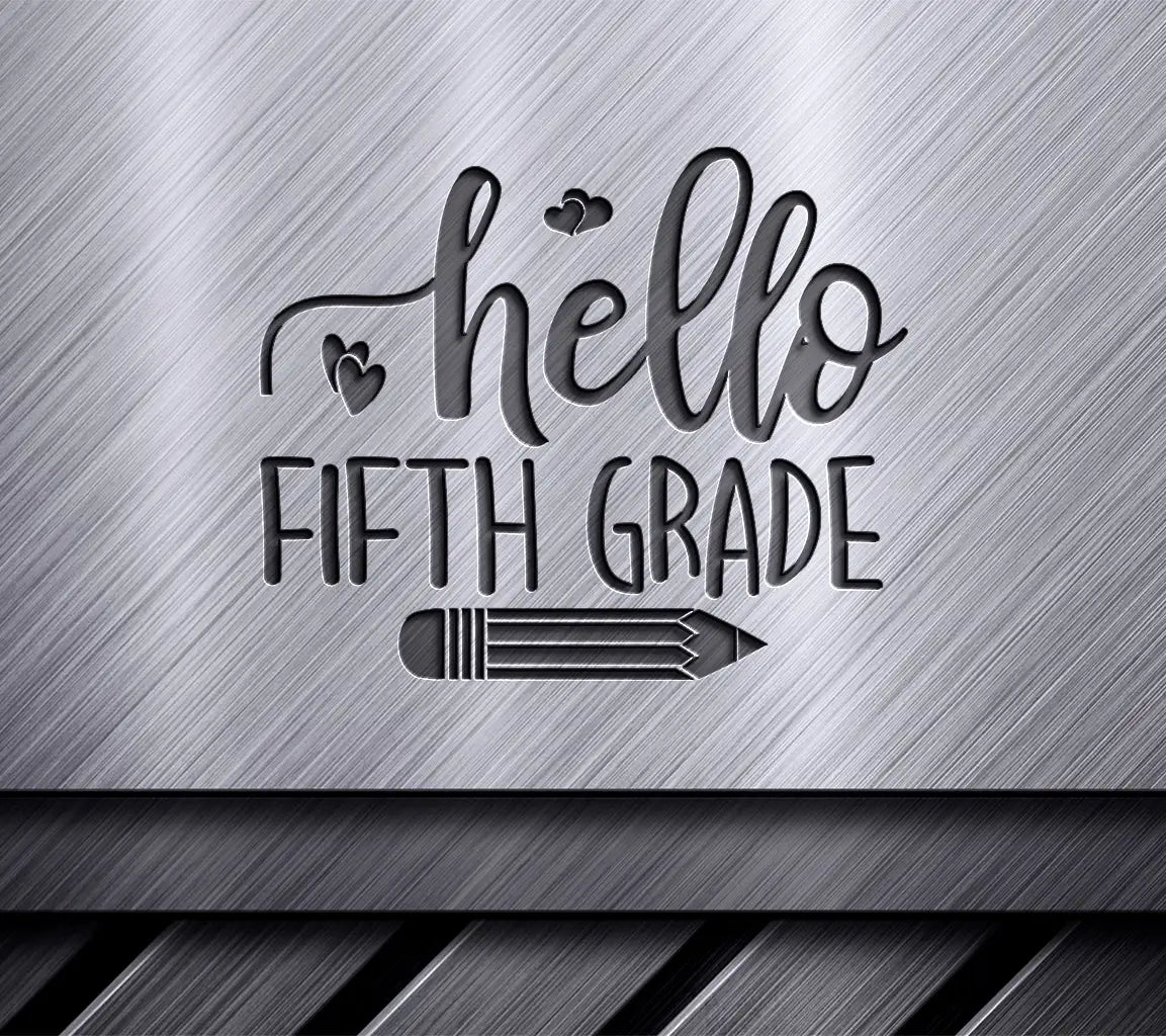 Hello Fifth Grade SVG - Back to School Design with Pencil & Hearts SVG