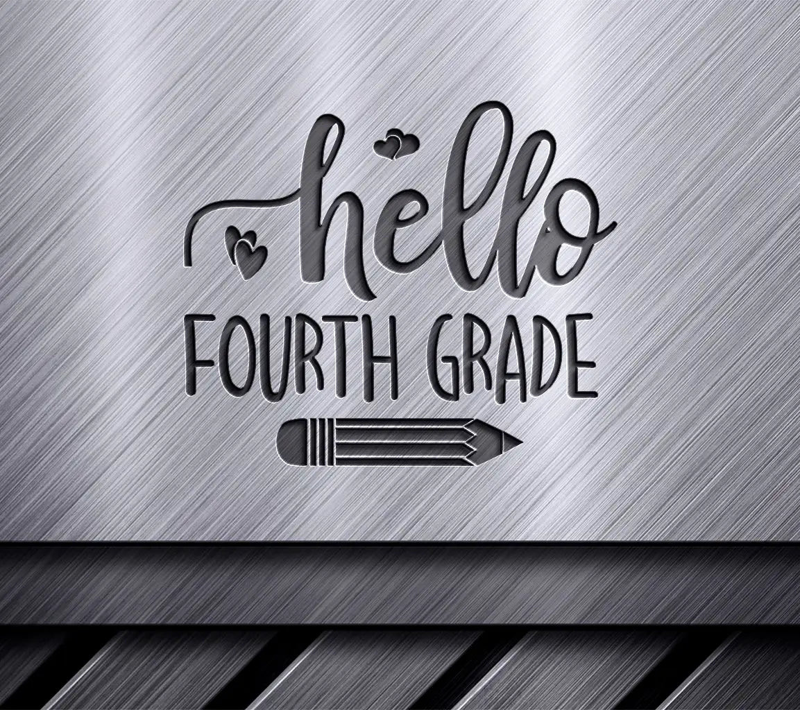 Hello Fourth Grade SVG Cut File - Back to School Design with Pencil and Hearts SVG