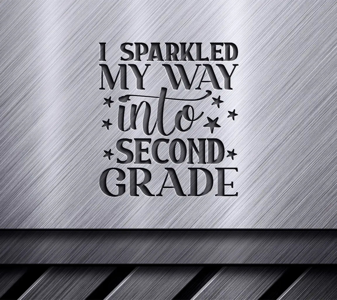 I Sparkled My Way Into Second Grade SVG - Back to School Design SVG