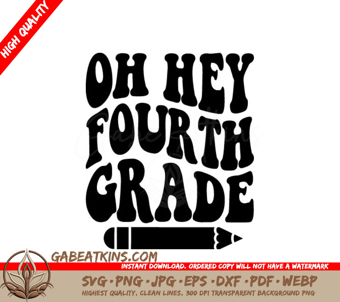 Oh Hey Fourth Grade -  Pencil SVG Cut File SVG