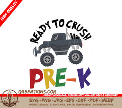 Ready to Crush Pre-K Monster Truck SVG - Back to School Design SVG