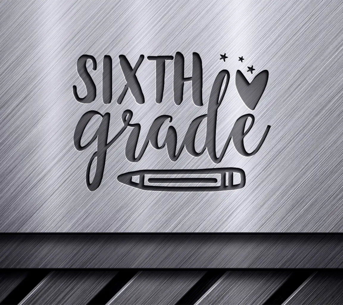 Sixth Grade Heart & Pencil SVG - Back to School Design SVG