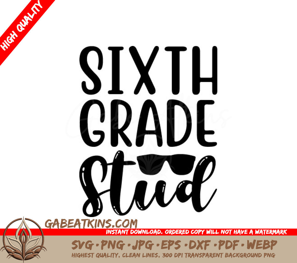 Sixth Grade Stud with Sunglasses SVG - Back to School Design SVG