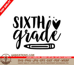 Sixth Grade Heart & Pencil SVG - Back to School Design SVG