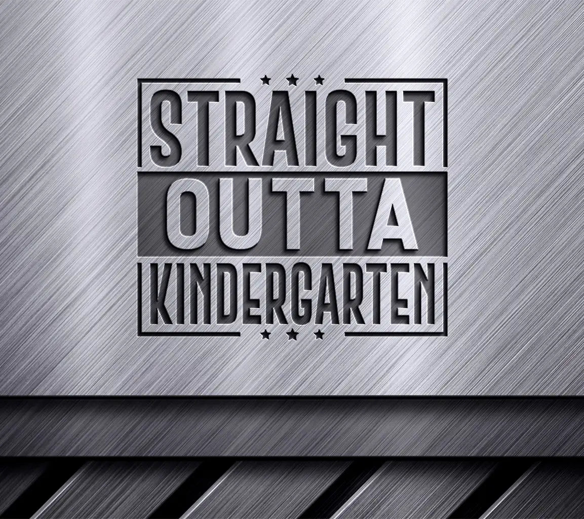 Straight Outta Kindergarten SVG -  Sign SVG