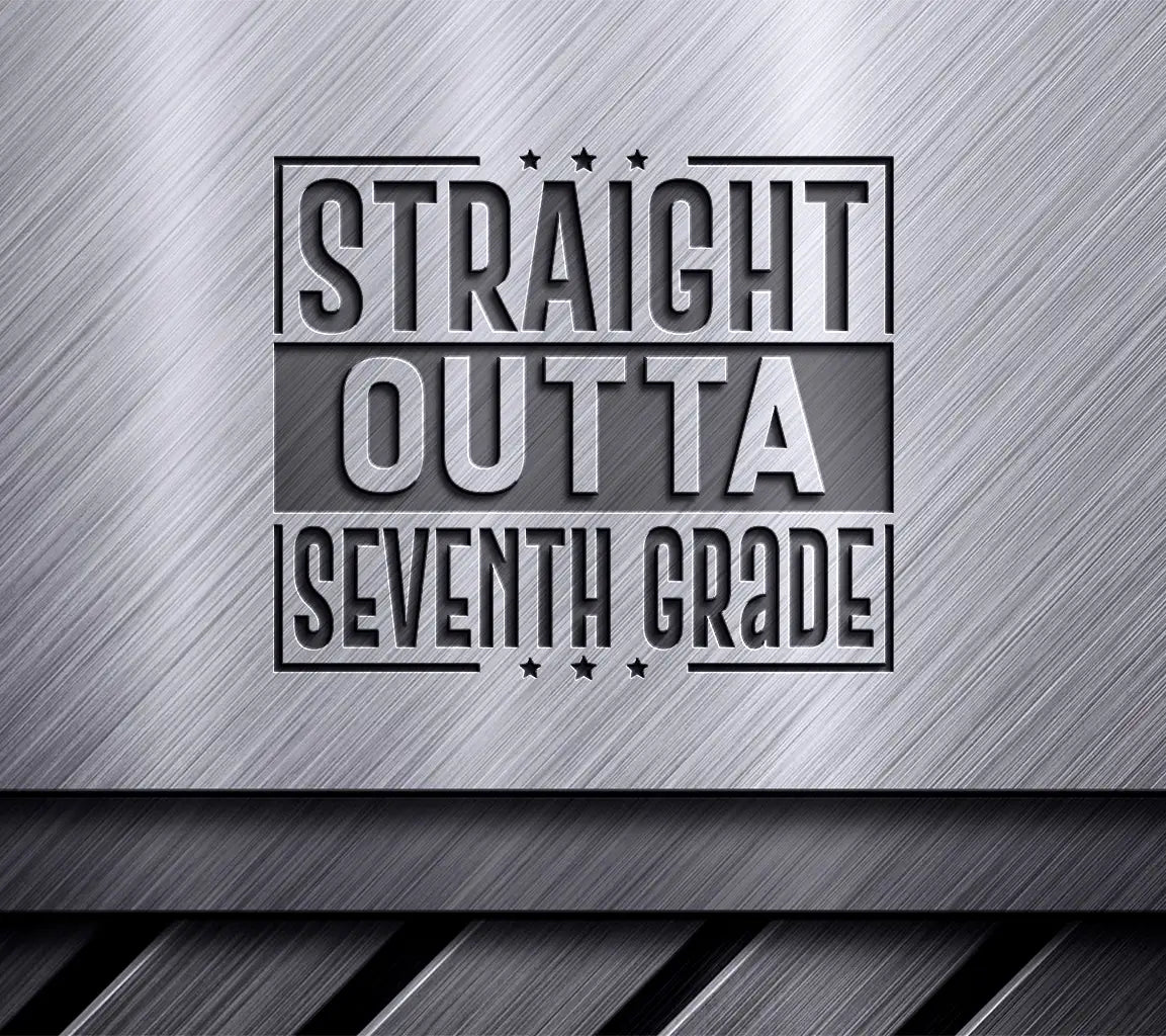 Straight Outta Seventh Grade SVG -  Sign SVG