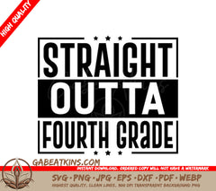 Straight Outta Fourth Grade SVG -  Sign SVG