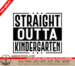 Straight Outta Kindergarten SVG -  Sign SVG