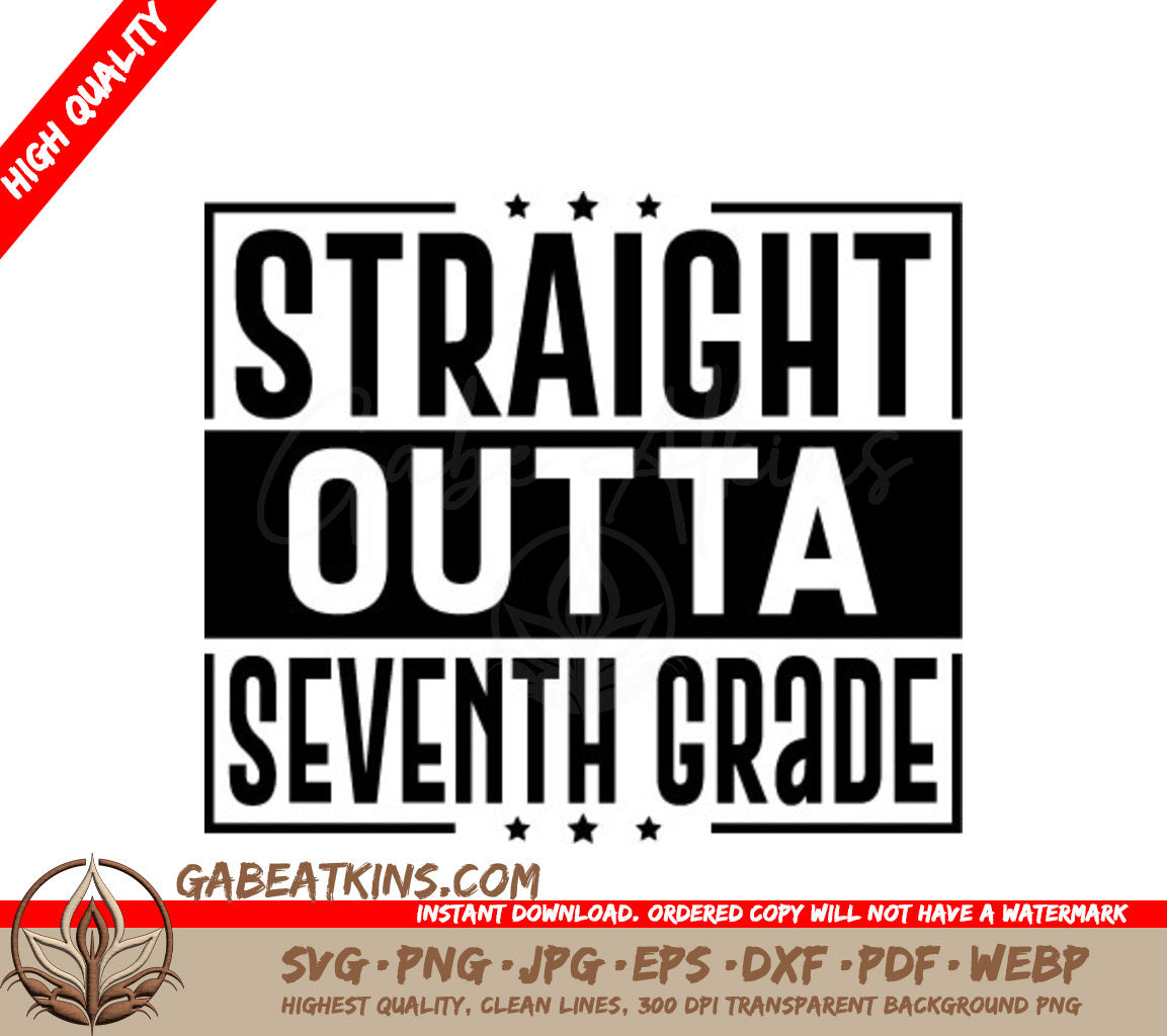 Straight Outta Seventh Grade SVG -  Sign SVG