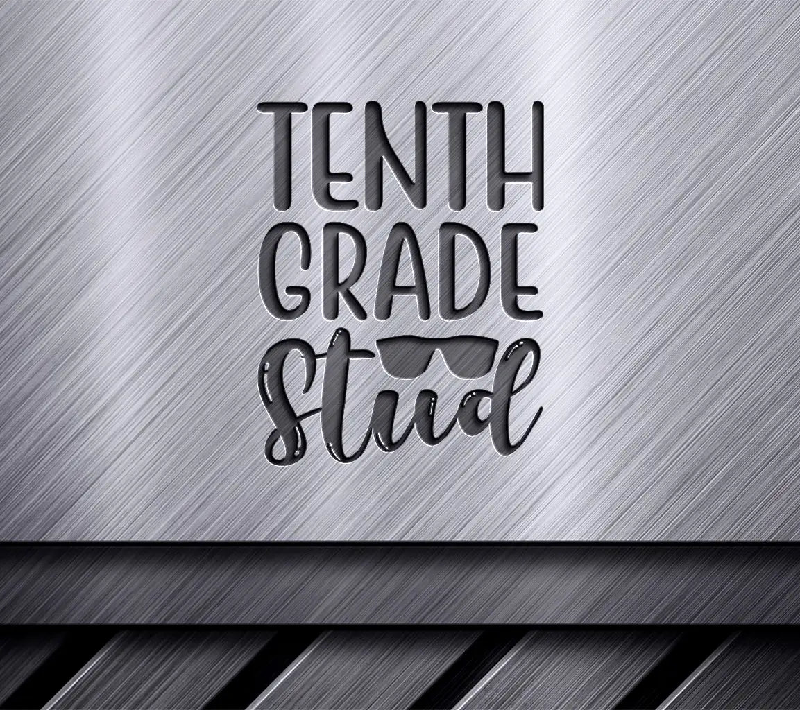 Tenth Grade Stud SVG -  Sign with Sunglasses SVG