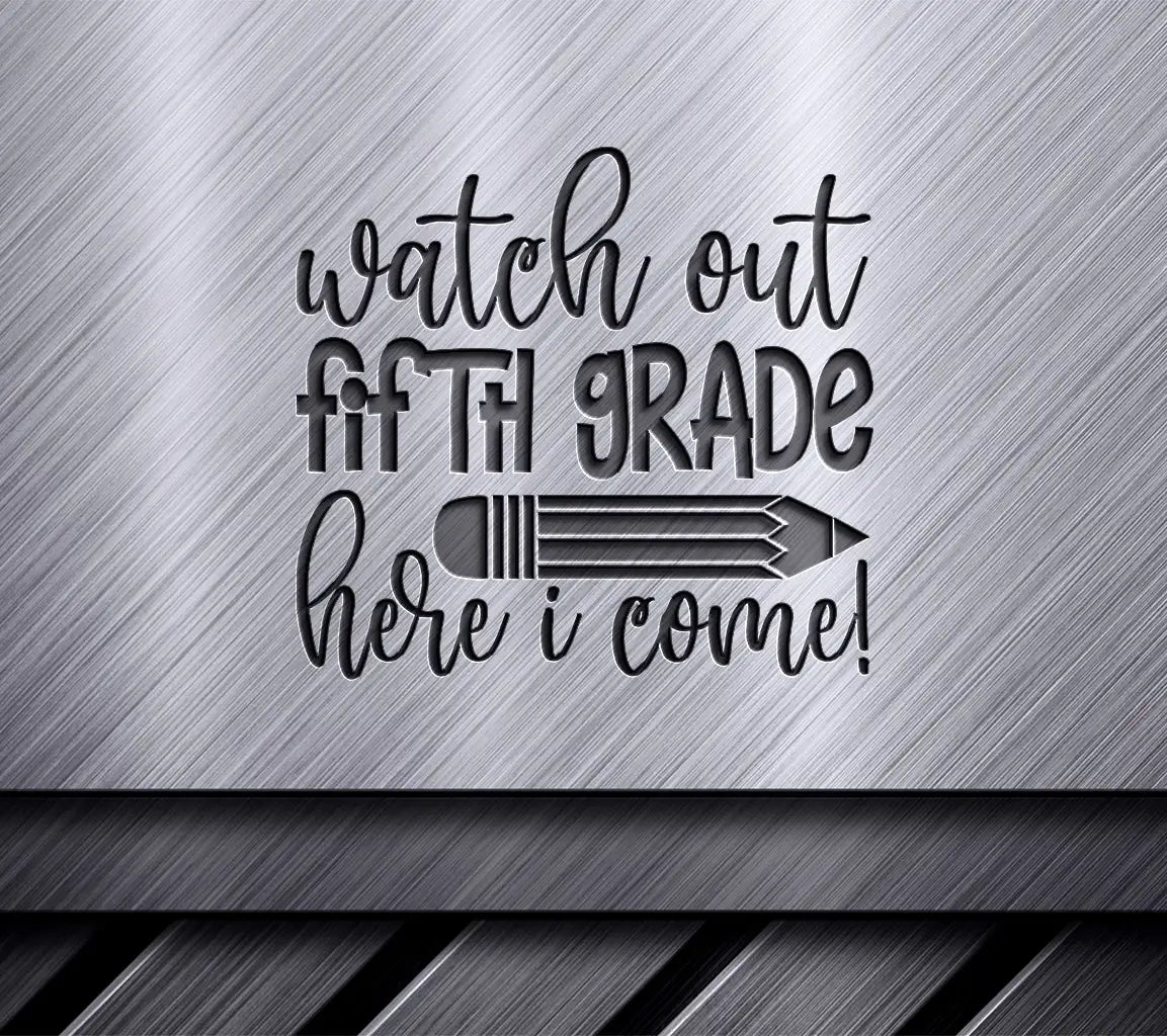 Watch Out Fifth Grade - Back to School SVG Cut File SVG