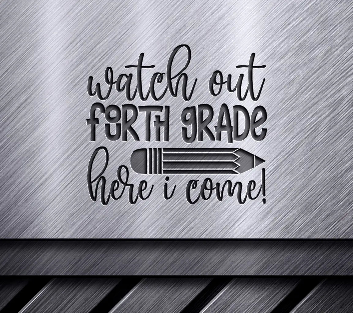 Watch Out Fourth Grade SVG - Back to School Design SVG