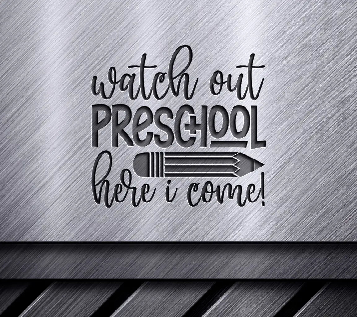 Watch Out Preschool Here I Come - Colorful SVG Cut File SVG