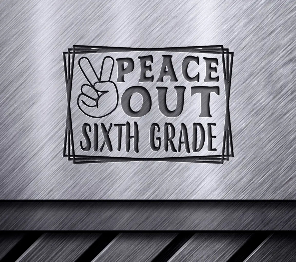 Peace Out Sixth Grade SVG -  Sign with Peace Symbol SVG