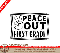 Peace Out First Grade SVG -  Sign with Peace Sign SVG