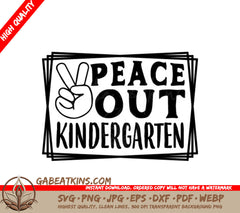 Peace Out Kindergarten SVG -  Peace Sign Logo SVG