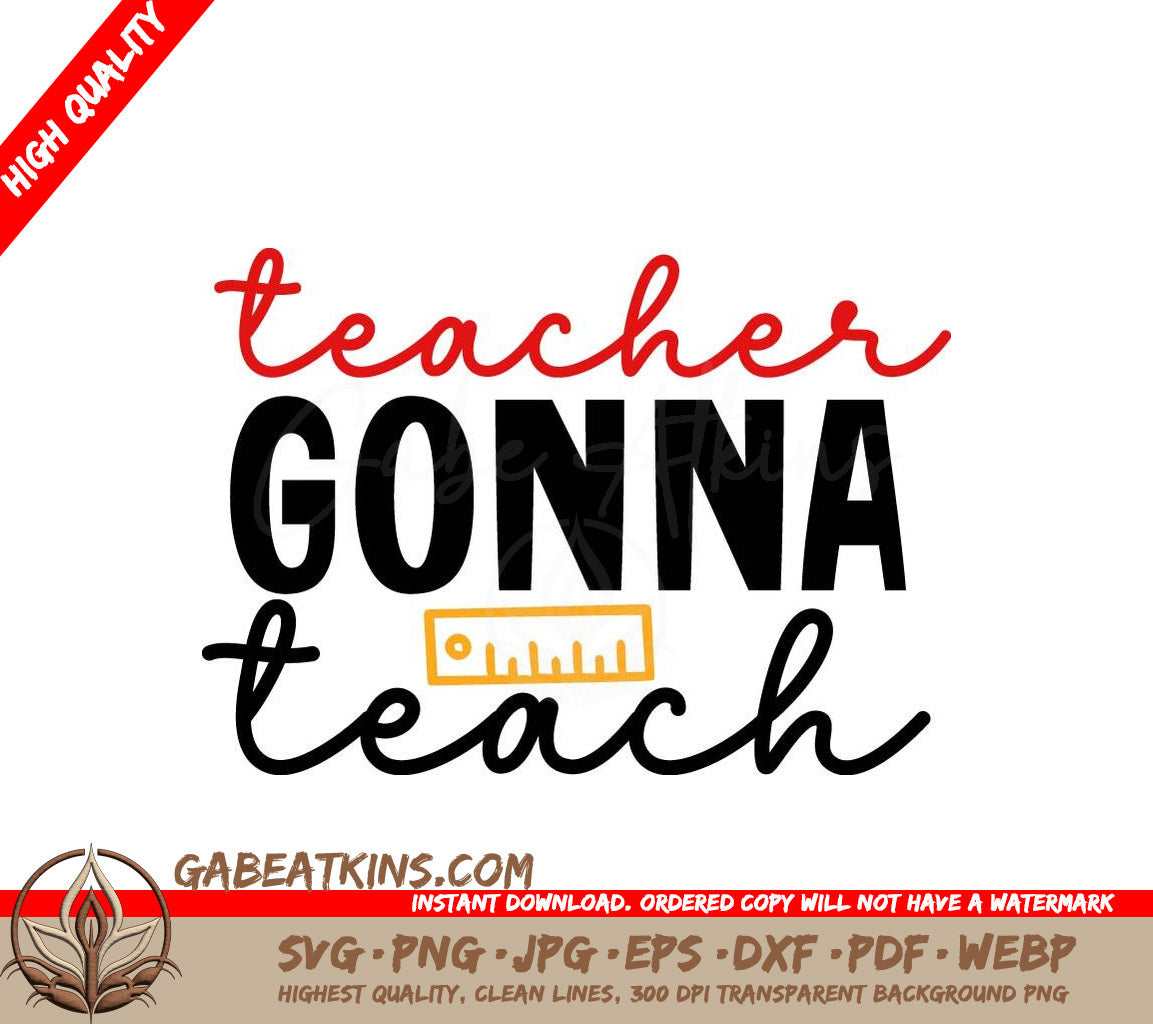 Teacher Gonna Teach SVG - Back to School Ruler Design SVG