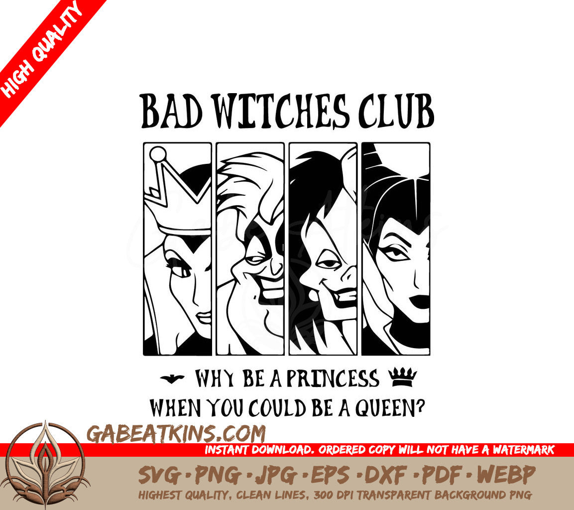 Bad Witches Club Why Be A Princess When You Could Be A Queen SVG - Bad Witches Club SVG SVG