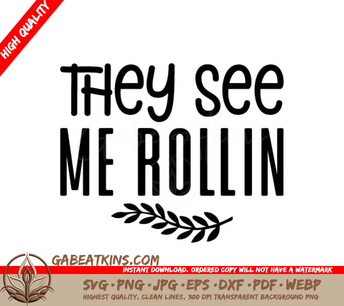 They See Me Rollin SVG -  Laurel Branch Design SVG