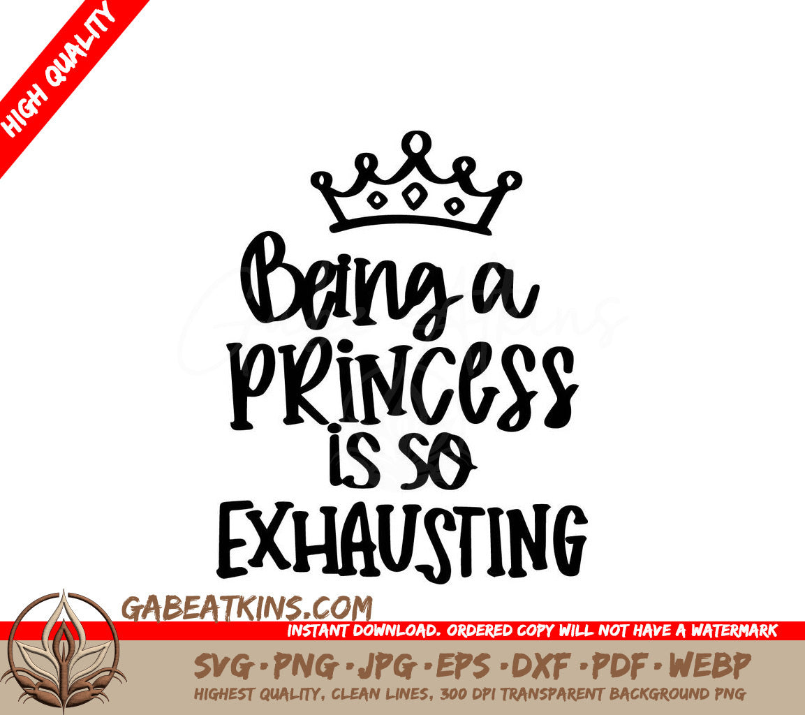 A Sign That Says Being A Princess Is So Exhausting SVG - Being a Princess is so Exhausing SVG SVG