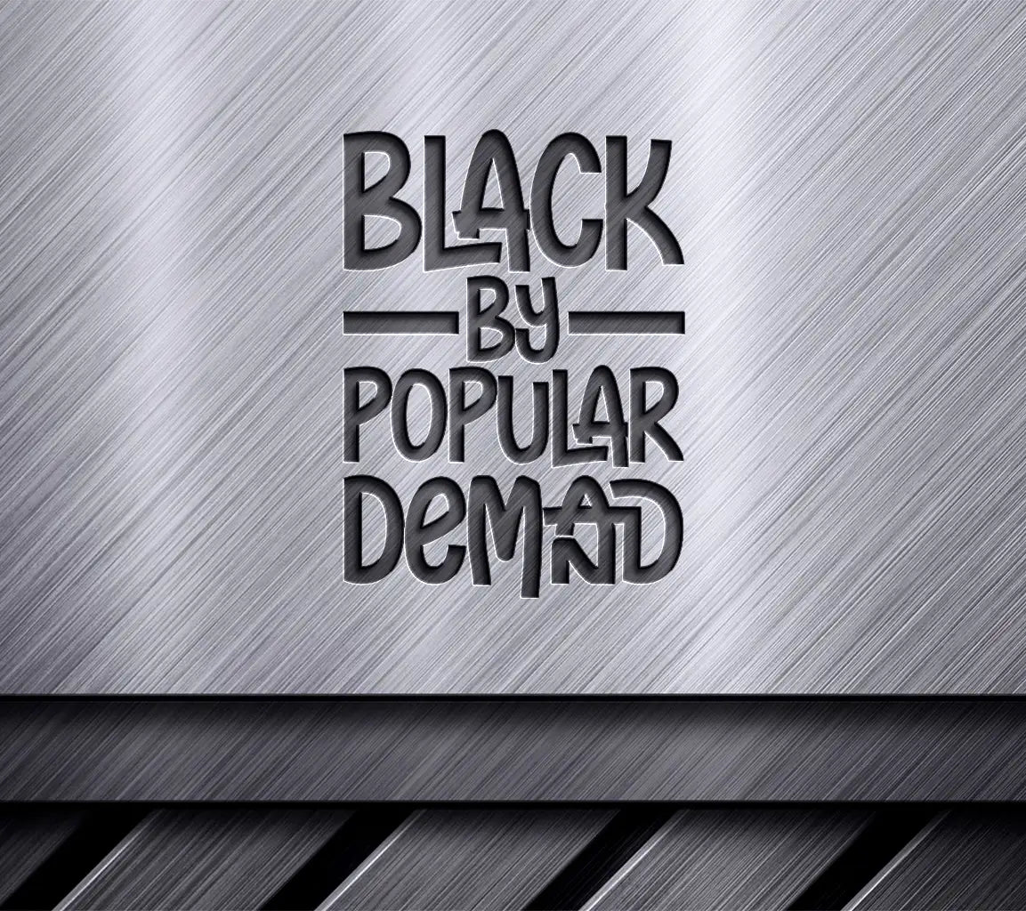 Black By Popular Demand SVG - Black History Month Sign SVG