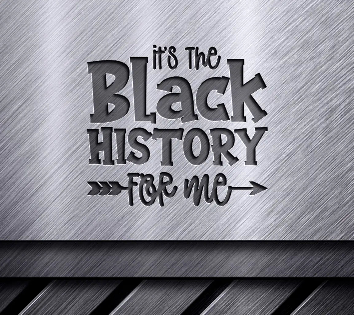 Black History Month SVG - Its the Black History for Me Arrow SVG