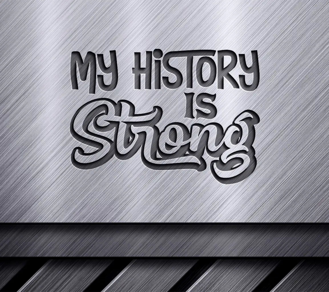 Black History Month My History is Strong SVG Design SVG