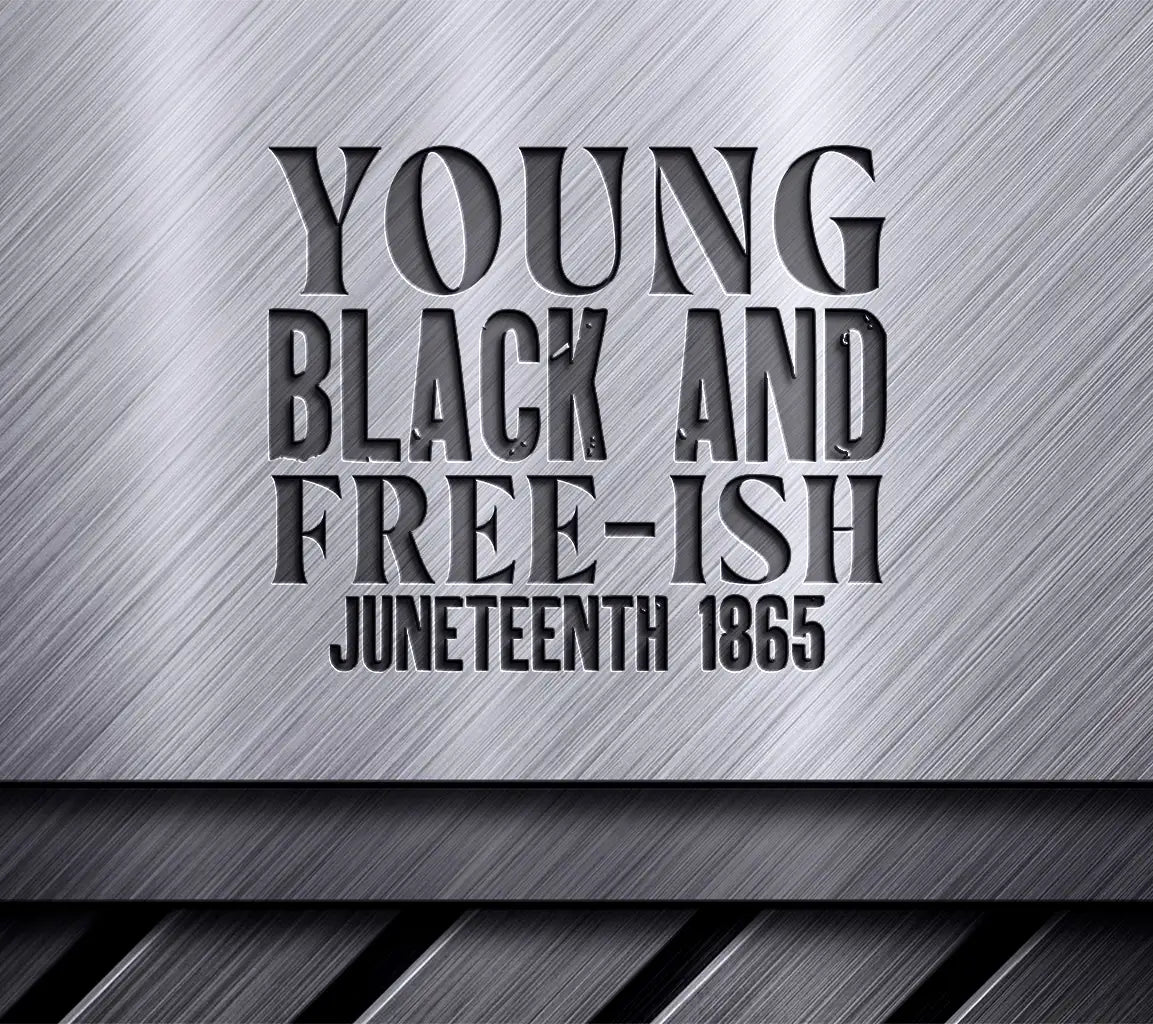 Young Black & Free-ish Juneteenth SVG - Black History Month Design SVG