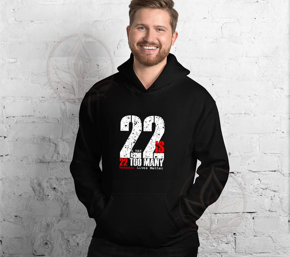 22 A Day is 22 Too Many Veteran Support Hoodie | End Veteran Suicide | | Veteran Suicide Awareness Hoodie