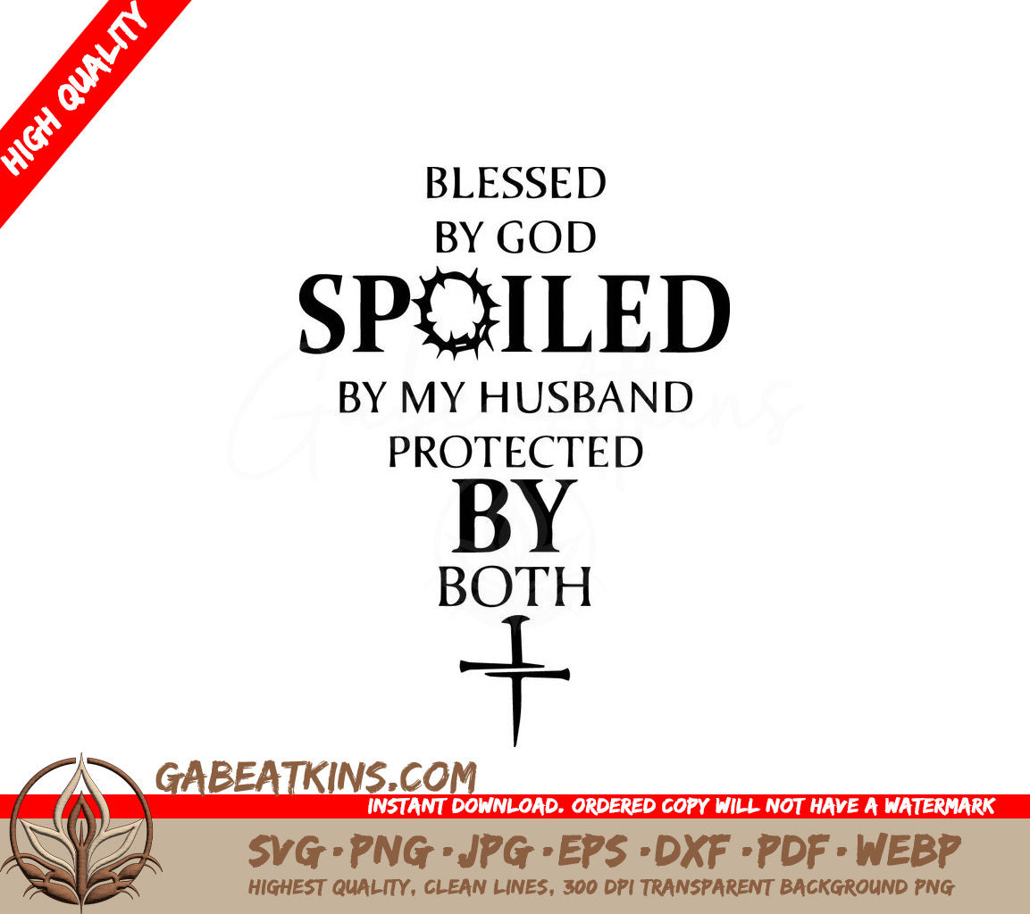 A Poster That Says Blessed By God Spoiled By My Husband Protected By Both SVG - Blessed by God Spoiled by My Husband SVG SVG