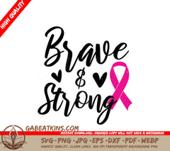 Brave & Strong Pink Ribbon SVG - Breast Cancer Awareness Design SVG